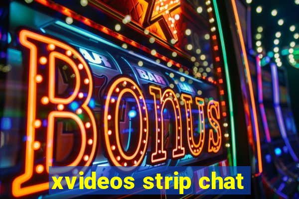 xvideos strip chat